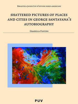 cover image of Shattered Pictures of Places and Cities in George Santayana's Autobiography